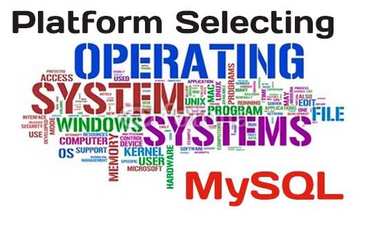 MySQL operation system choosing
