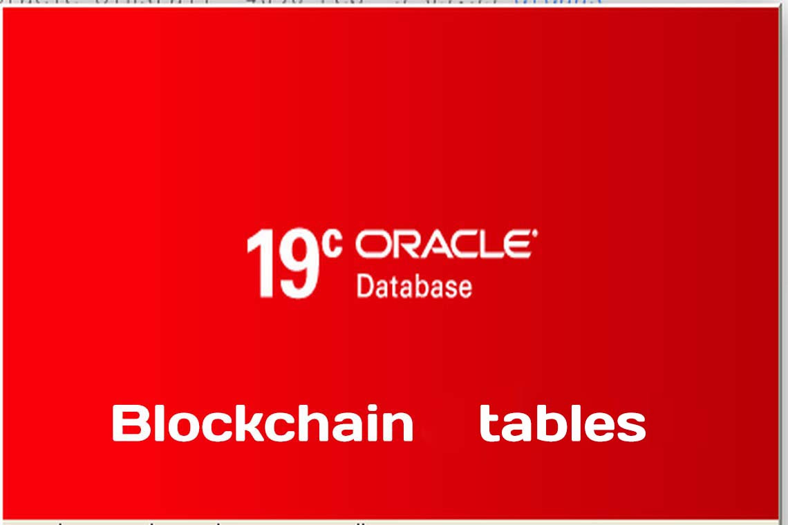 Blockchain tables in Oracle 19c