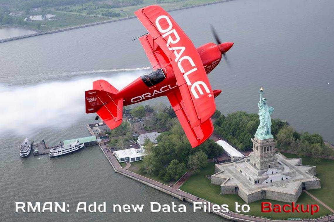 RMAN: New Data Files add to backup