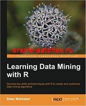 Книга Learning Data Mining with R 