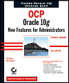 Книга "OCP Oracle 10g New Features for Administrators Study Guide"